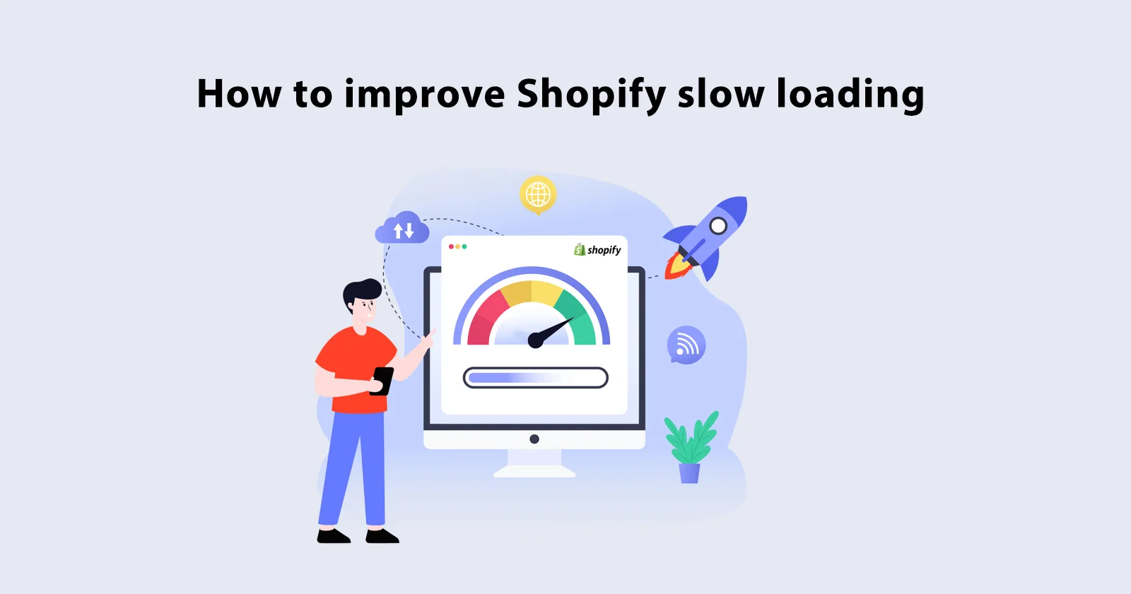 How To Improve Shopify Slow Loading